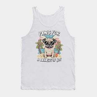 Paws For A Moment Of Joy Cute Pug Design Tank Top